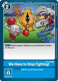 We Have to Stop Fighting! #BT3-099 U