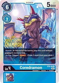 Coredramon (2022 Store Champion) #ST8-06 U