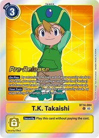 T.K. Takaishi #BT14-084 R