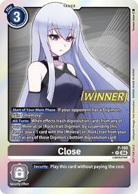 Close (Store Tournament 2025 Vol.1 Winner Pack) #P-169 P