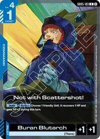 Not with Scattershot! #GD05-103