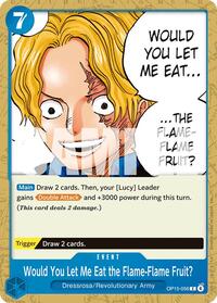 Would You Let Me Eat the Flame-Flame Fruit? #OP15-056