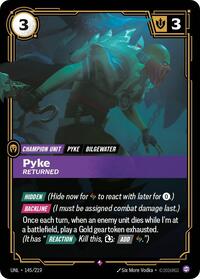 Pyke, Returned #145/219
