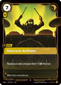 Raucous Anthem #134/167