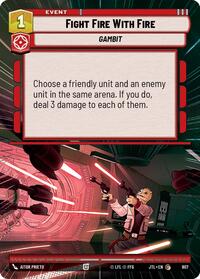 Fight Fire With Fire (Hyperspace Foil) #907