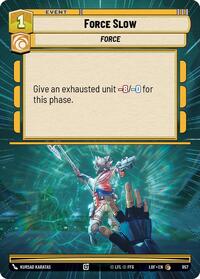 Force Slow (Hyperspace Foil) #957