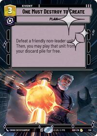One Must Destroy to Create (Hyperspace Foil) #749